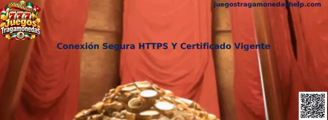 Guía para revisar HTTPS, el certificado digital y la seguridad de conexión en Juegos Tragamonedas