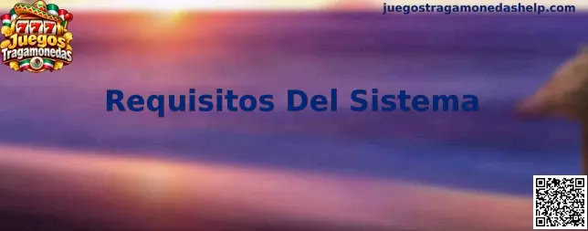 Guía visual sobre requisitos del sistema para Juegos Tragamonedas