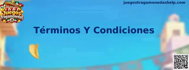 Información sobre Términos Y Condiciones de Juegos Tragamonedas