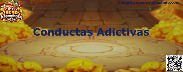 Información preventiva sobre conductas adictivas y juego responsable en Juegos Tragamonedas