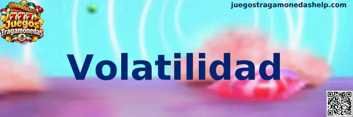 Volatilidad en Juegos Tragamonedas