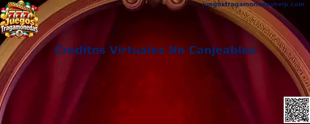 Créditos Virtuales No Canjeables en Juegos Tragamonedas