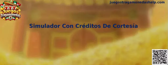Simulador Con Créditos De Cortesía para Juegos Tragamonedas
