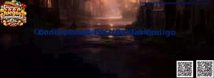 Condiciones De Uso Del Código para Juegos Tragamonedas y promociones en México