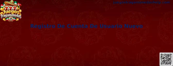 Proceso seguro de Registro De Cuenta De Usuario Nuevo en Juegos Tragamonedas